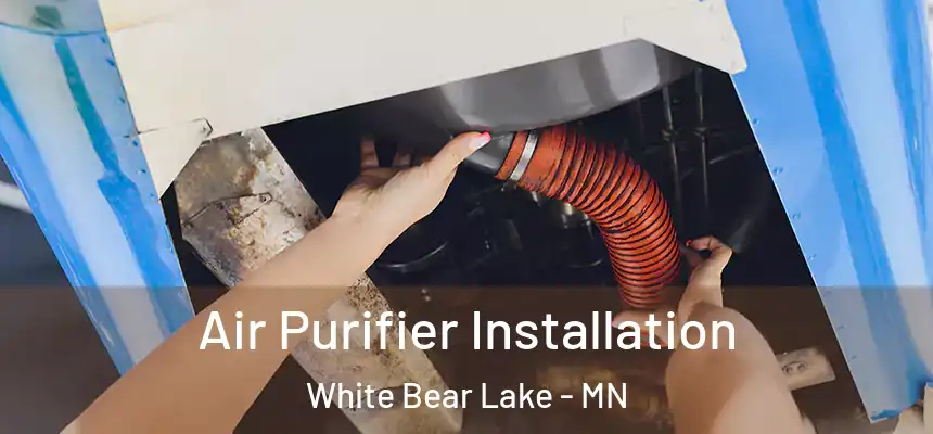  Air Purifier Installation White Bear Lake - MN