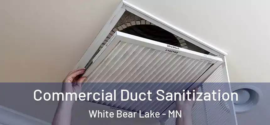 Commercial Duct Sanitization White Bear Lake - MN