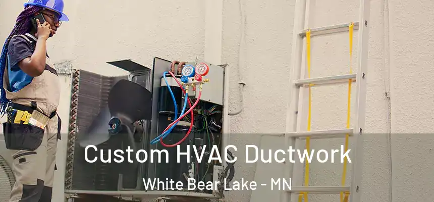  Custom HVAC Ductwork White Bear Lake - MN