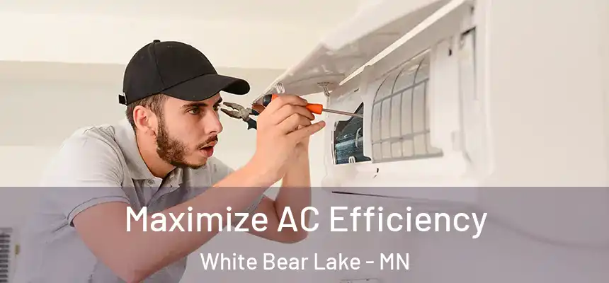  Maximize AC Efficiency White Bear Lake - MN